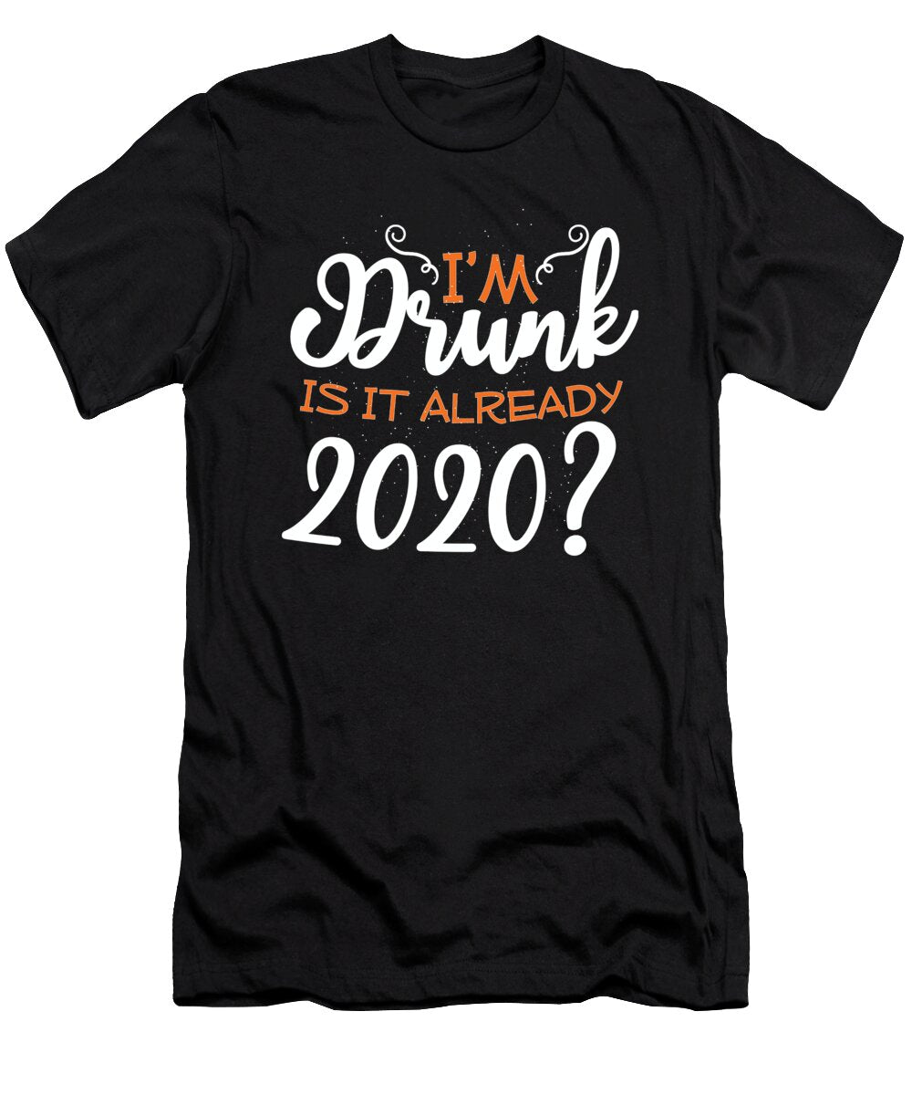 3 Im Drunk Already 2020 Happy New Year Holiday Gift Haselshirt T-Shirt