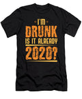 4 Im Drunk Already 2020 Happy New Year Holiday Gift Haselshirt T-Shirt
